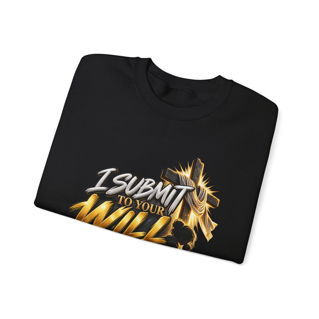 Christian Crewneck Sweatshirt — "I Submit to Your Will Lord" Graphic