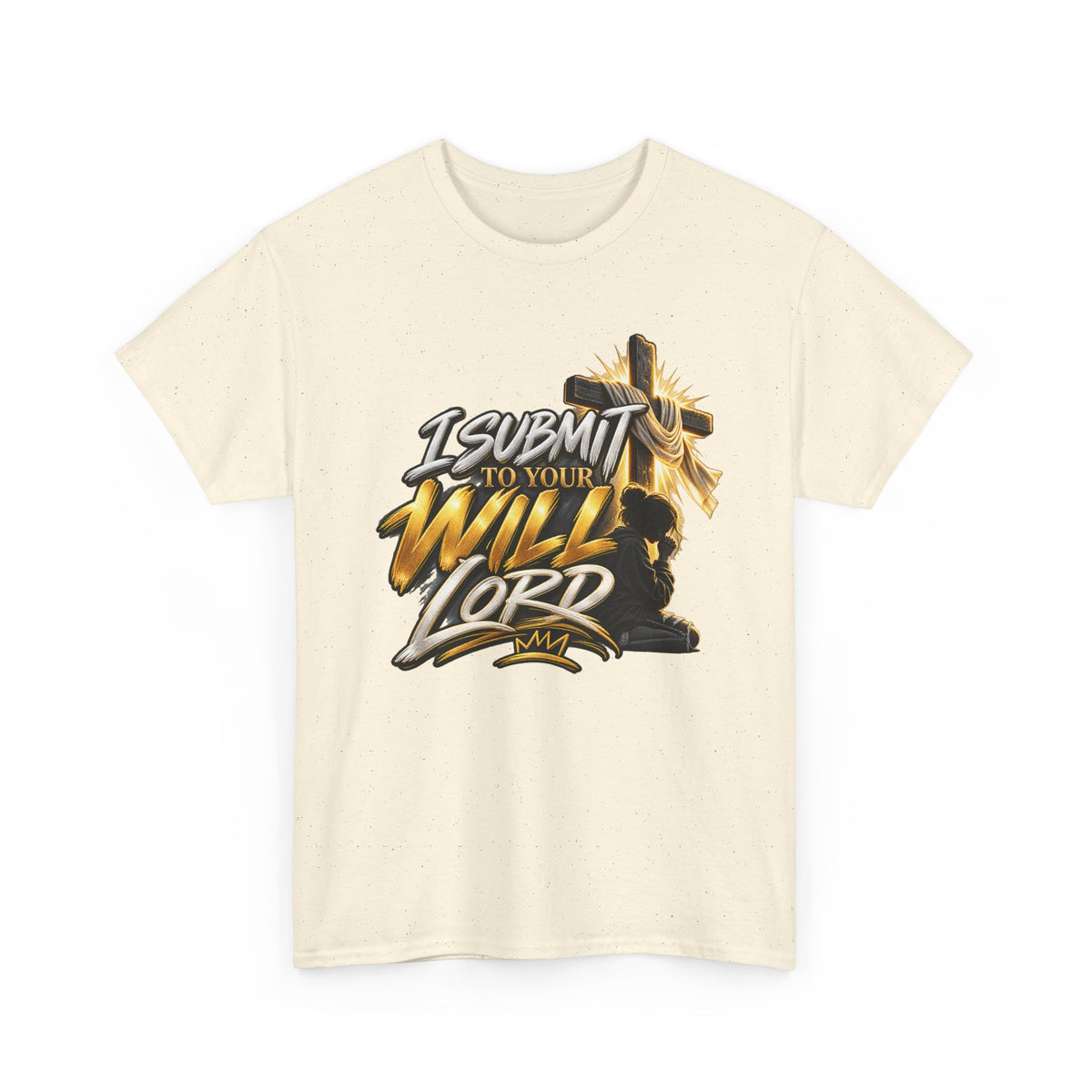 Christian T-Shirt — "I Submit to Your Will Lord" Graphic Tee