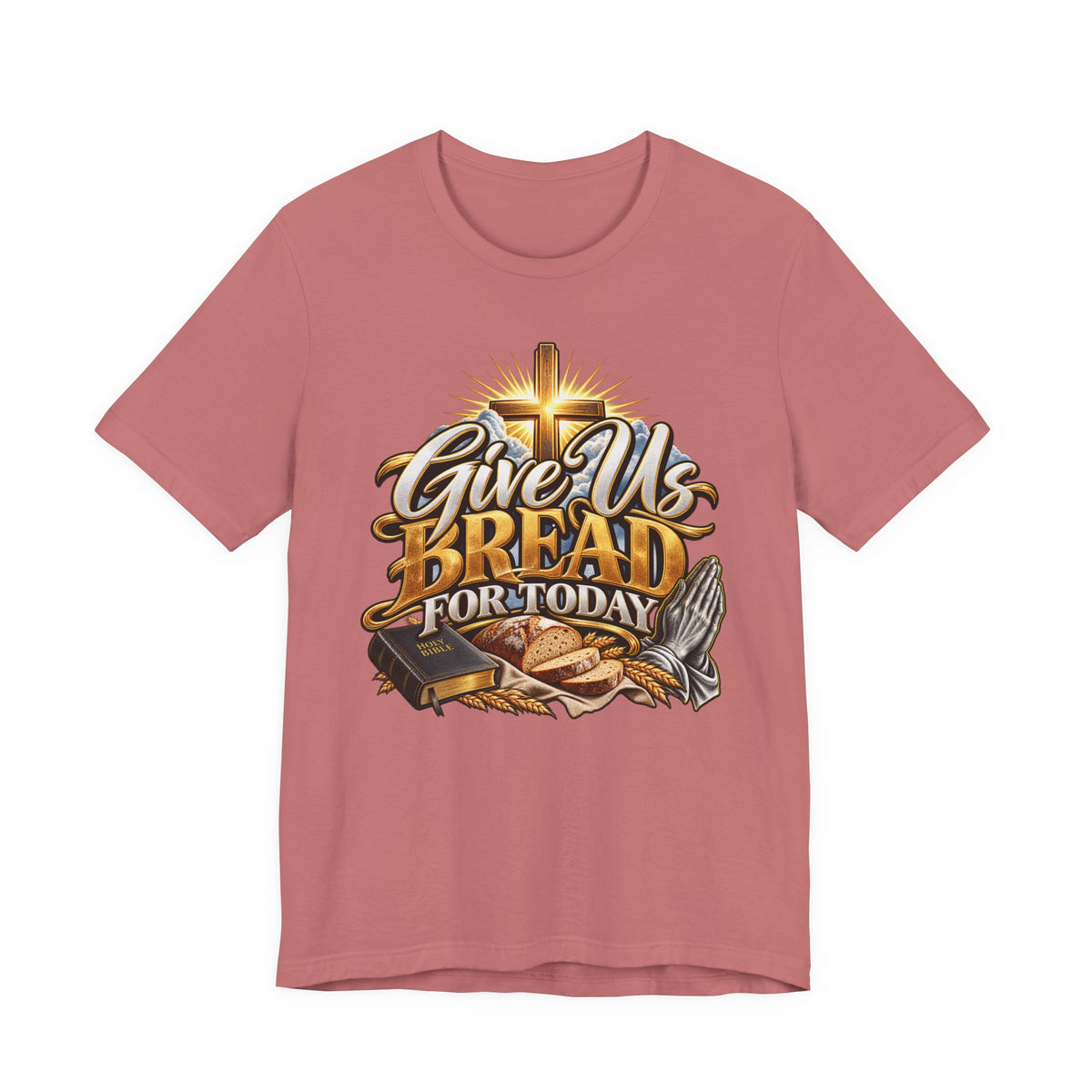 Give Us Bread For Today Christian T-Shirt