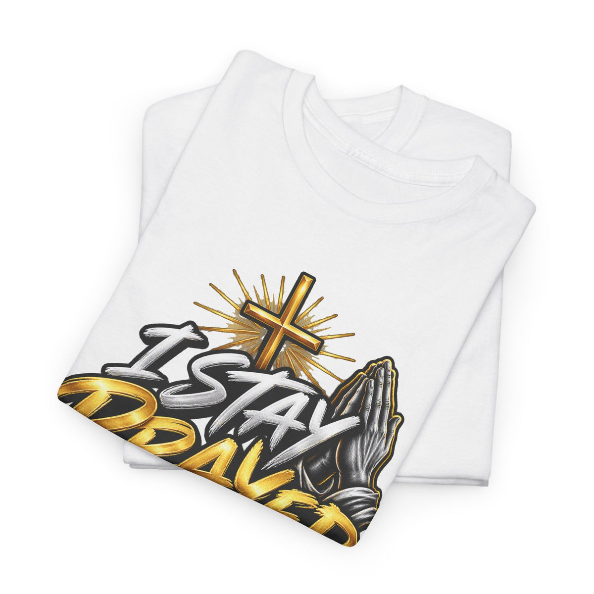 I Stay Prayed Up Tee — Christian Faith Prayer T-Shirt with Cross & Praying Hands