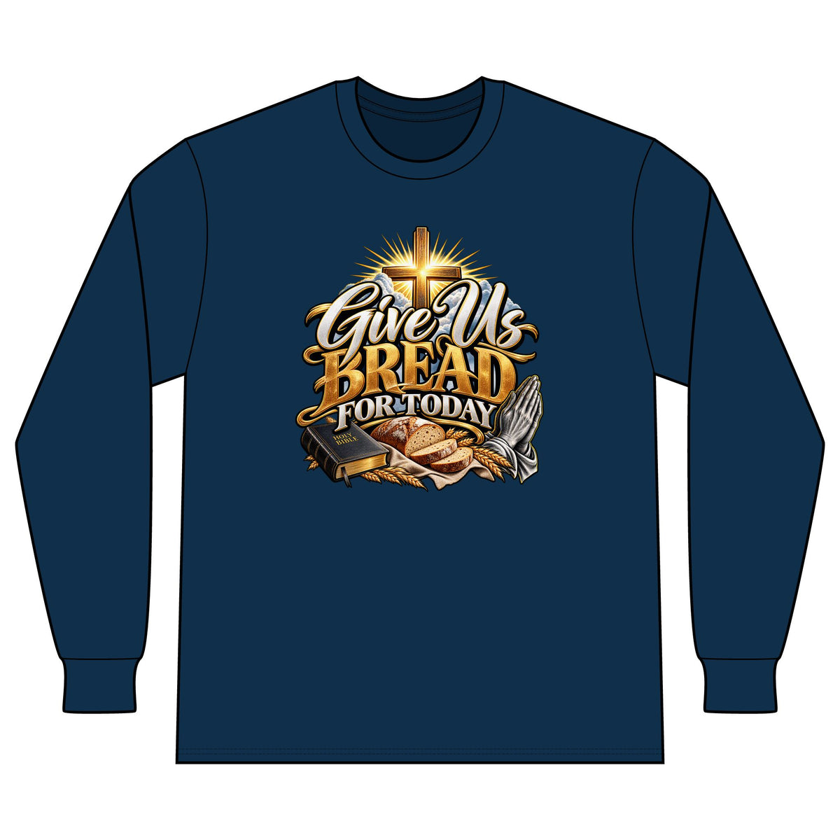 Long Sleeve Tee — “Give Us Bread For Today” Christian Prayer Design