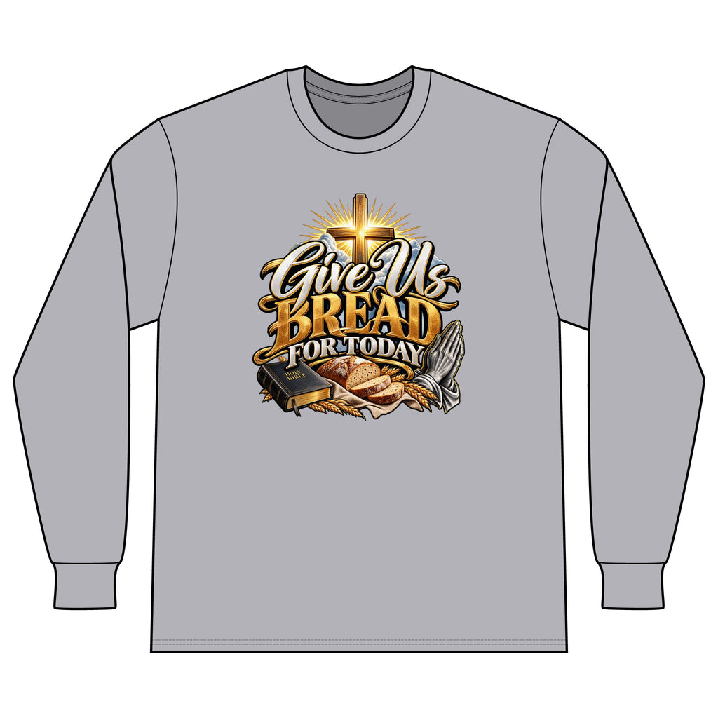 Long Sleeve Tee — “Give Us Bread For Today” Christian Prayer Design