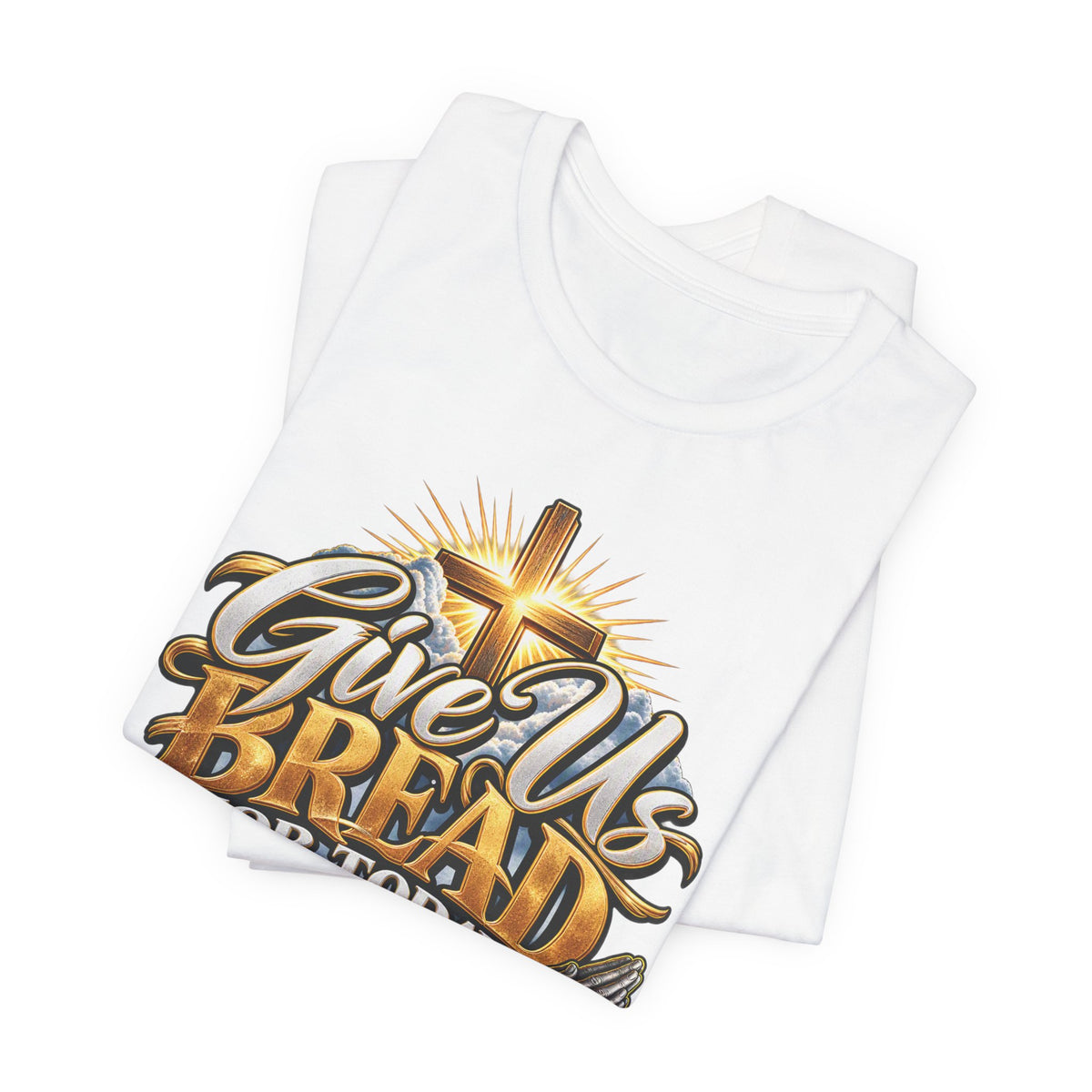 Give Us Bread For Today Christian T-Shirt