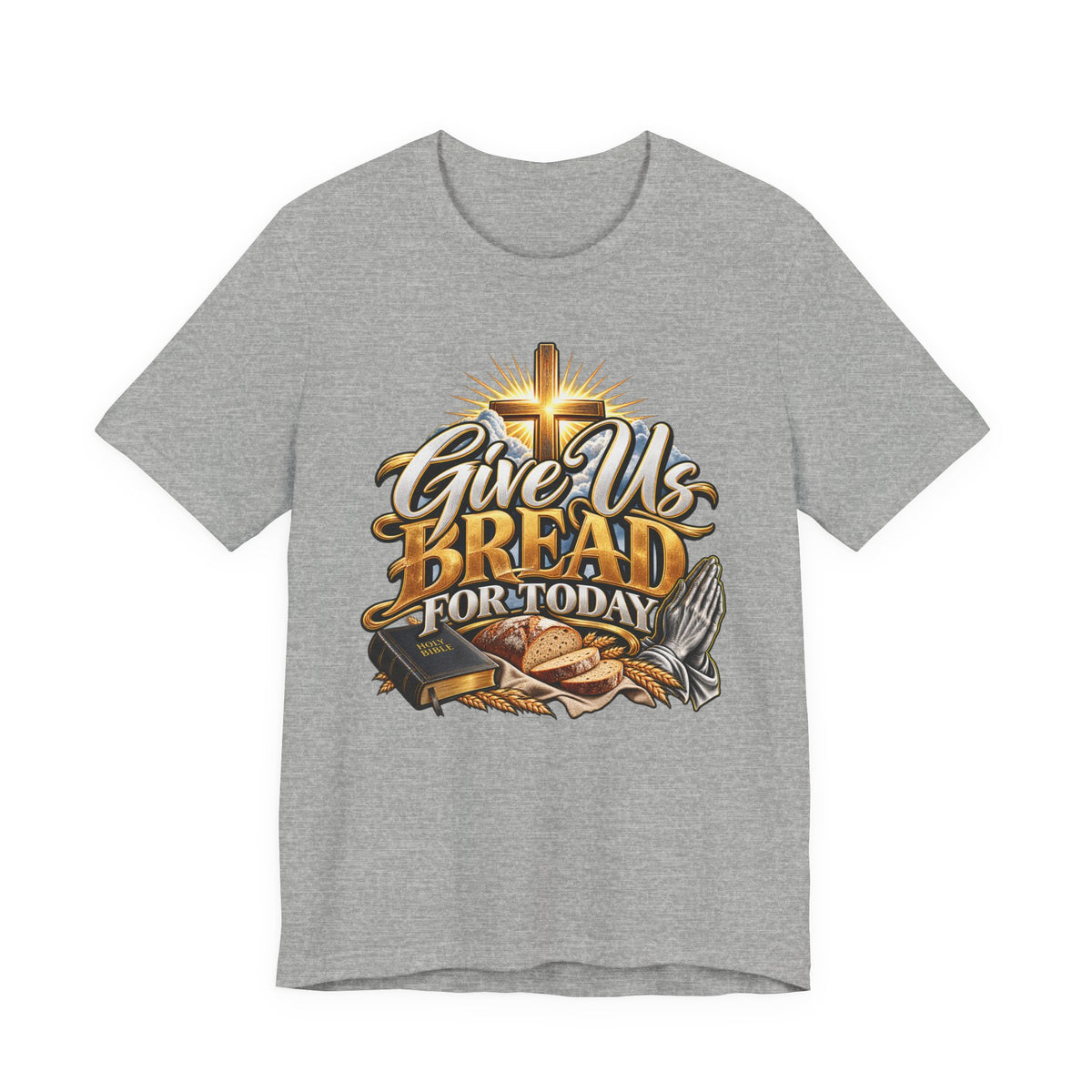 Give Us Bread For Today Christian T-Shirt