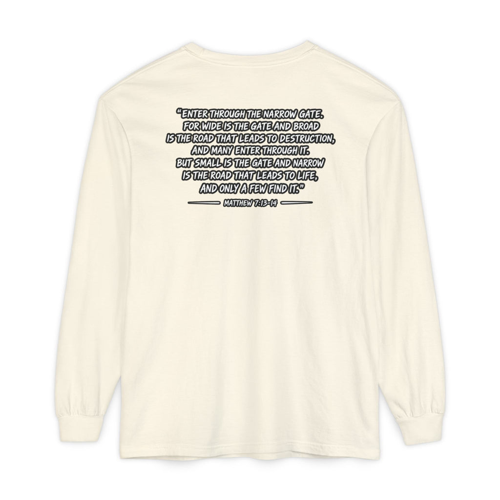 Long Sleeve Tee — "Narrow Is The Way" Graphic