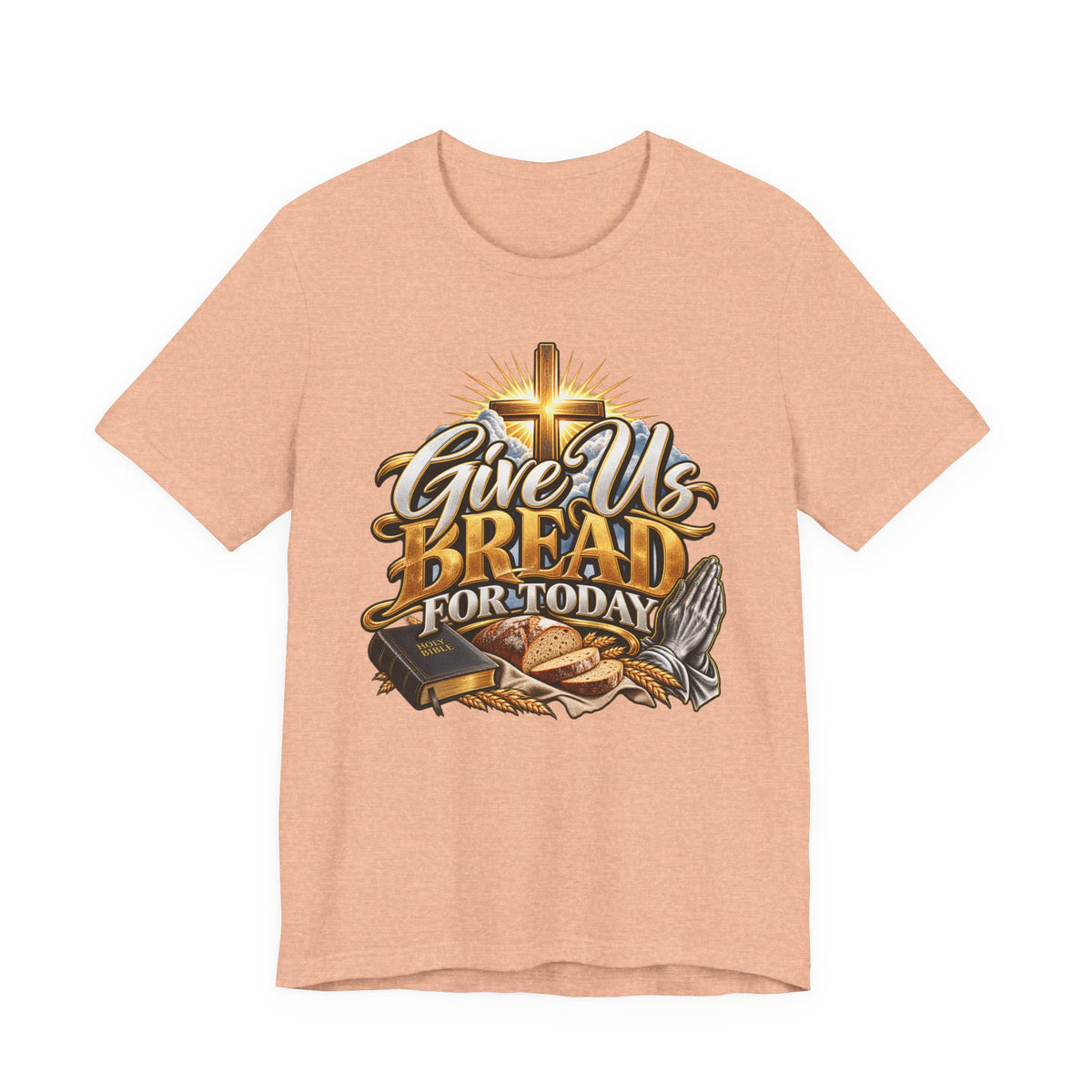 Give Us Bread For Today Christian T-Shirt