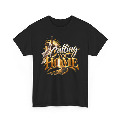 Calling You Home T‑Shirt — Inspirational Christian Faith Shirt