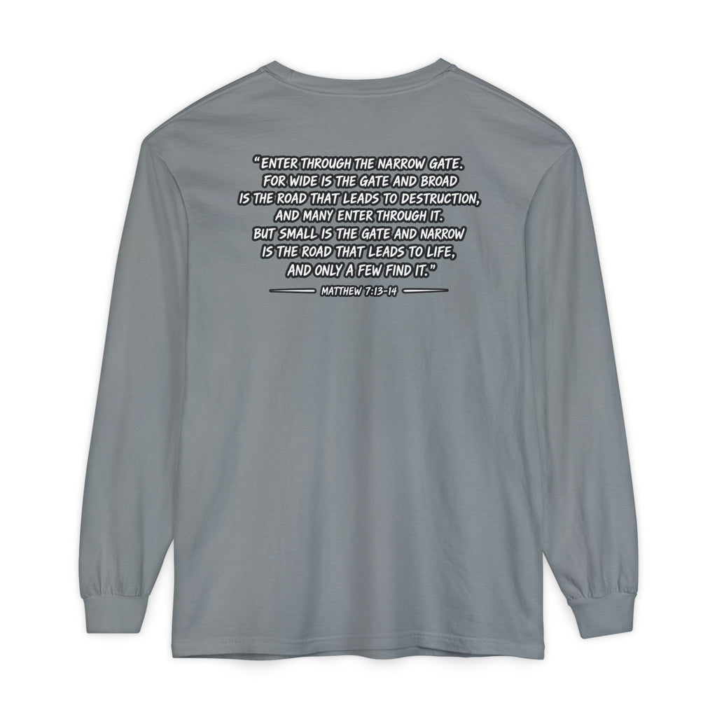Long Sleeve Tee — "Narrow Is The Way" Graphic