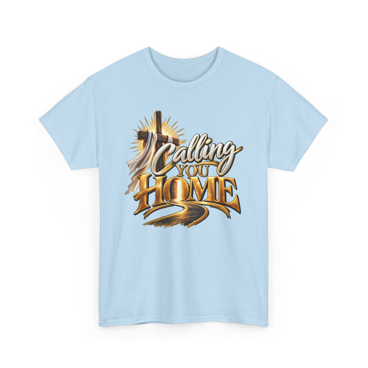 Calling You Home T‑Shirt — Inspirational Christian Faith Shirt