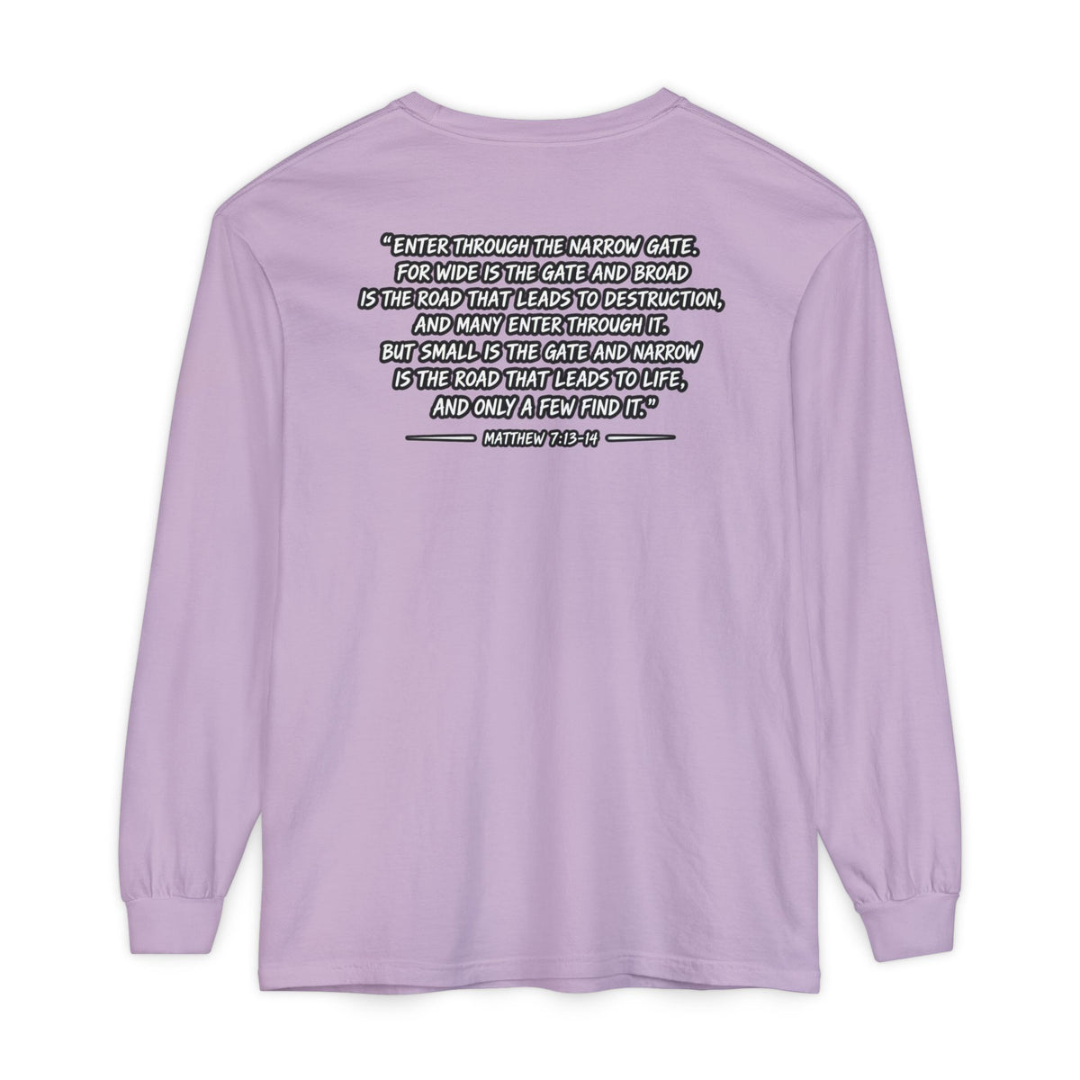 Long Sleeve Tee — "Narrow Is The Way" Graphic