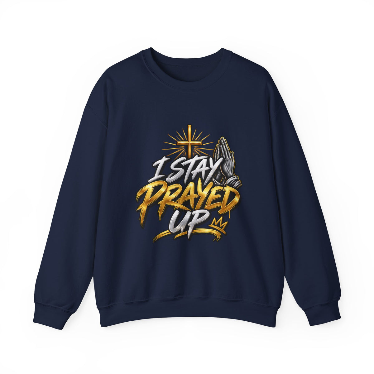 I Stay Prayed Up Crewneck Sweatshirt — Christian Faith Graphic Pullover
