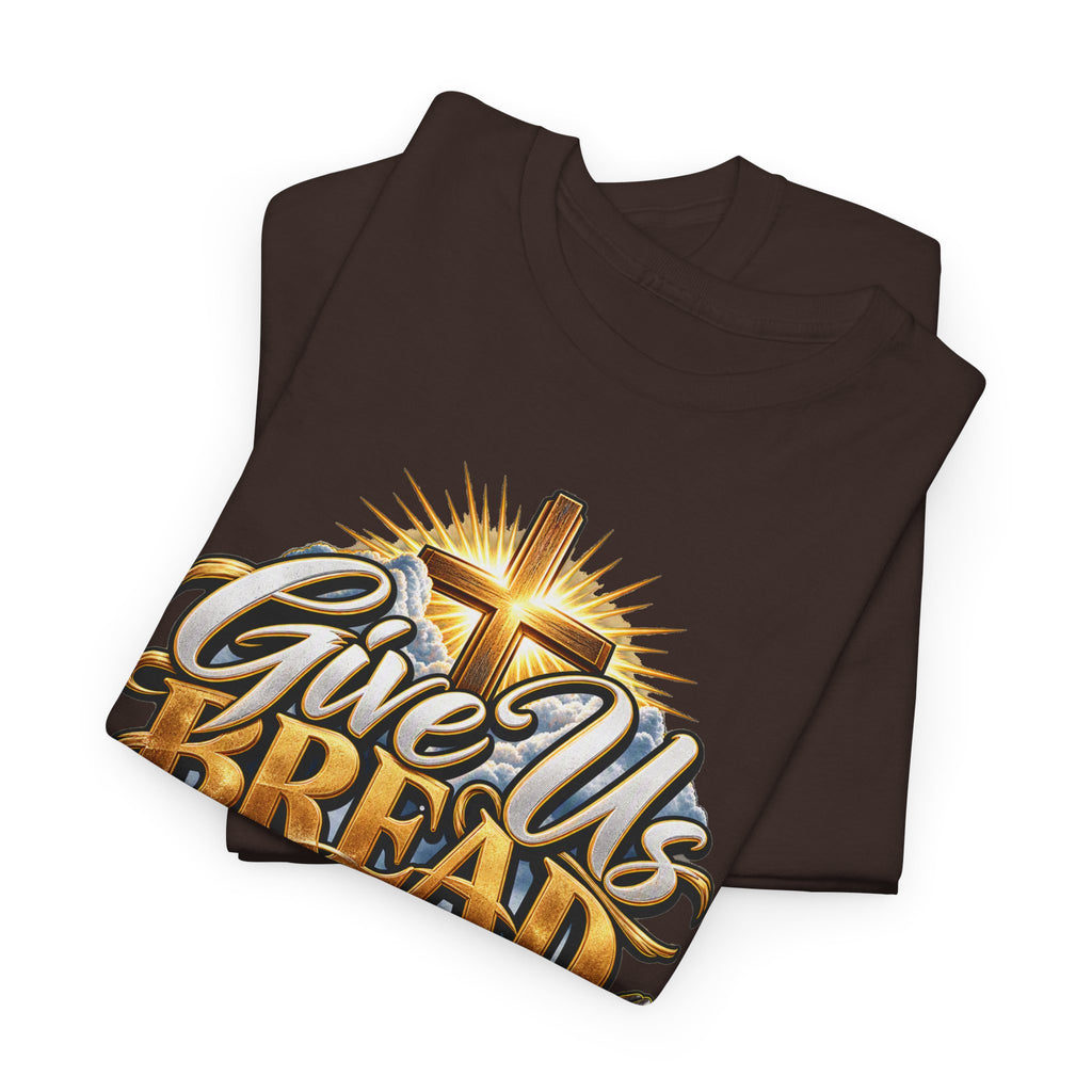 Give Us Bread Today Tee — Christian Faith Prayer T-Shirt