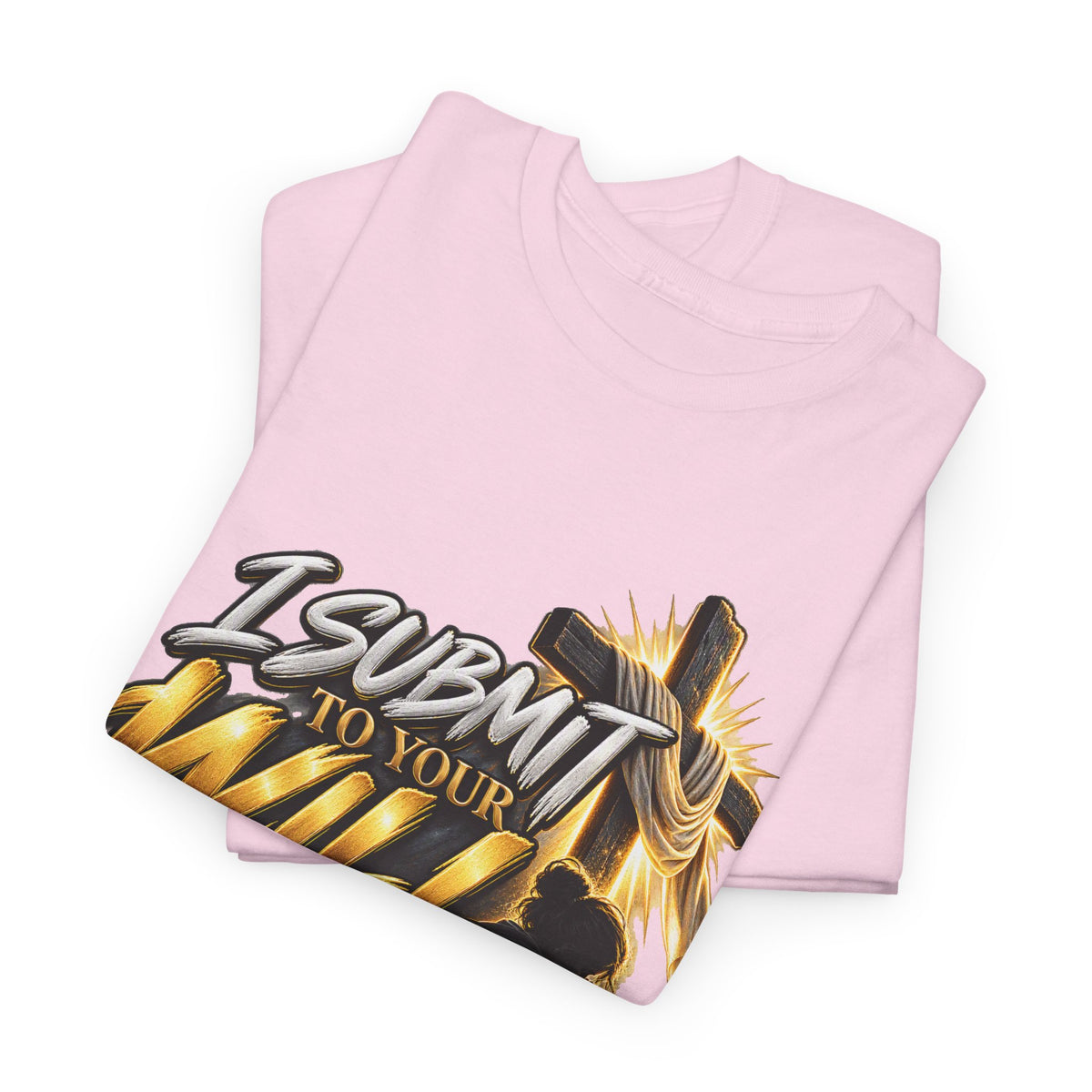 Christian T-Shirt — "I Submit to Your Will Lord" Graphic Tee