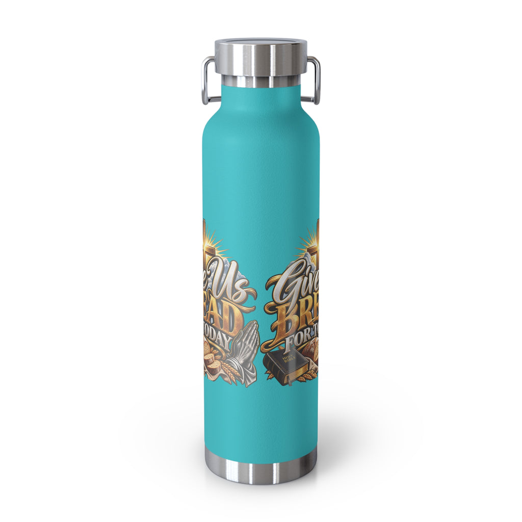 22oz Insulated Bottle — 'Give Us Bread for Today' Religious Prayer Design