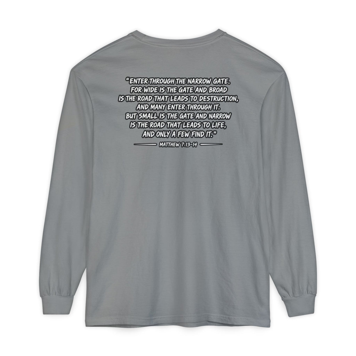 Long Sleeve Tee — "Narrow Is The Way" Graphic