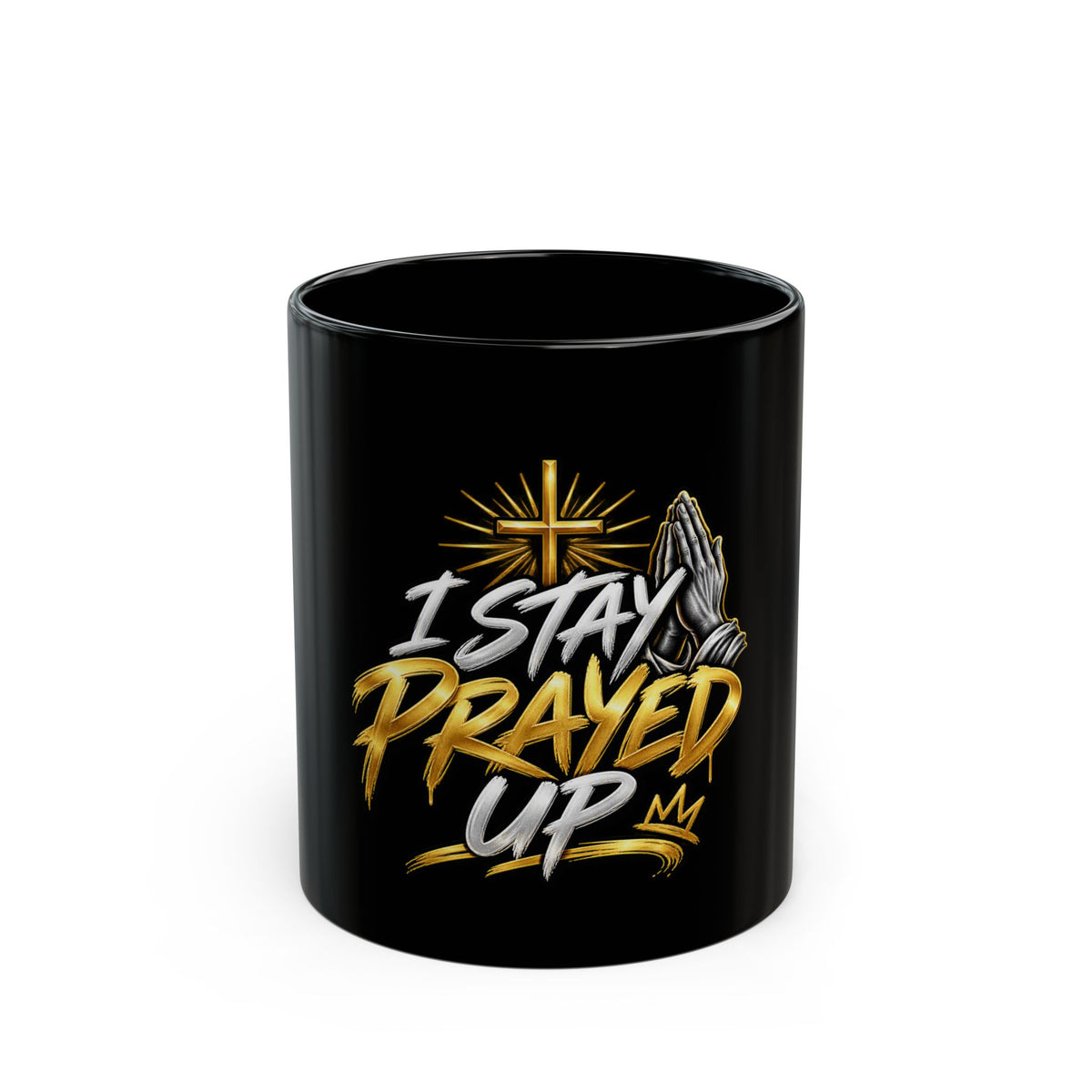 I Stay Prayed Up Coffee Mug — Religious Inspirational Black Mug (11oz/15oz)