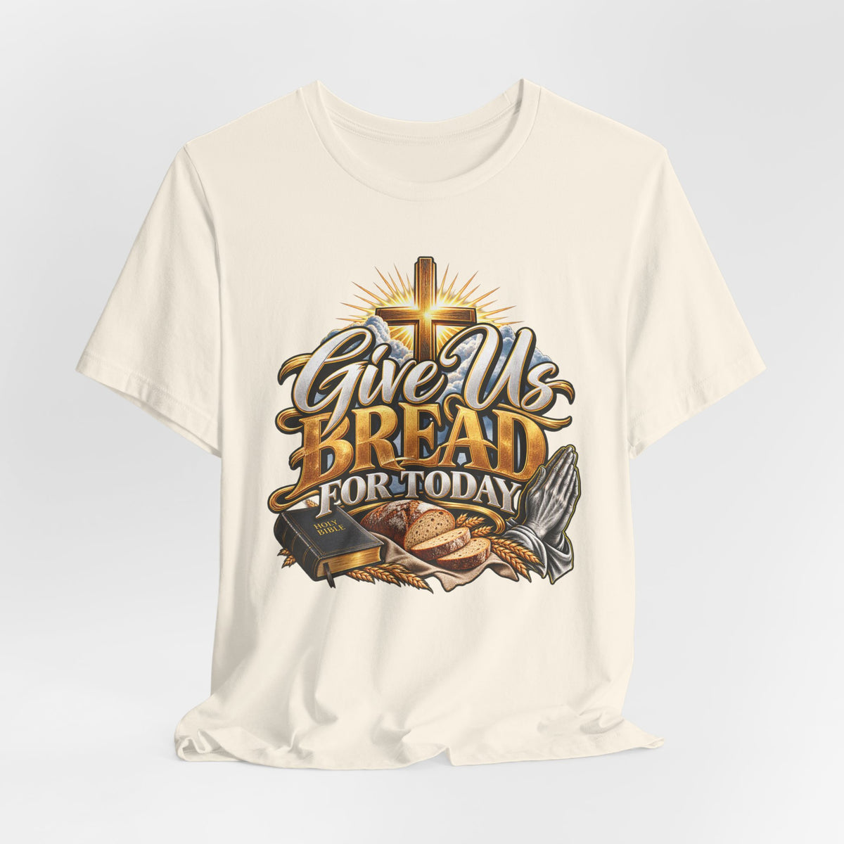 Give Us Bread For Today Christian T-Shirt