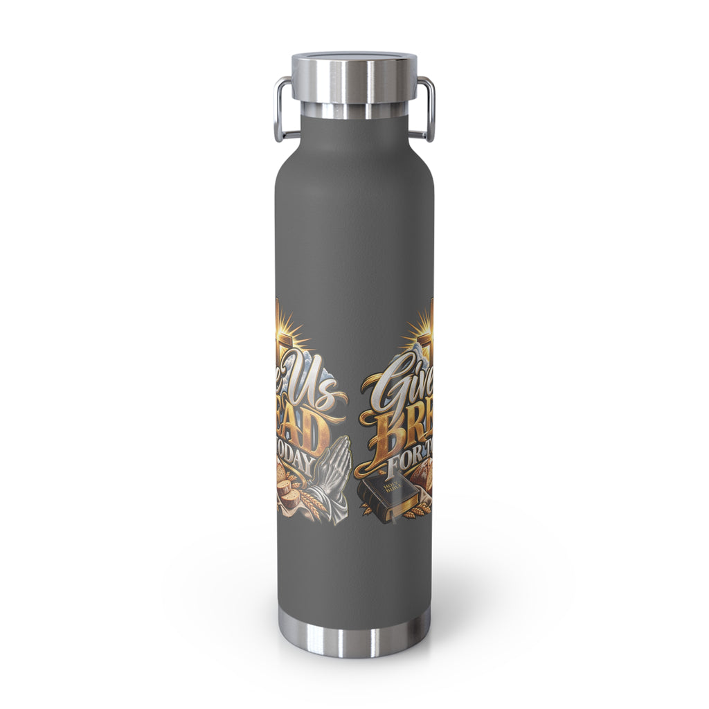 22oz Insulated Bottle — 'Give Us Bread for Today' Religious Prayer Design