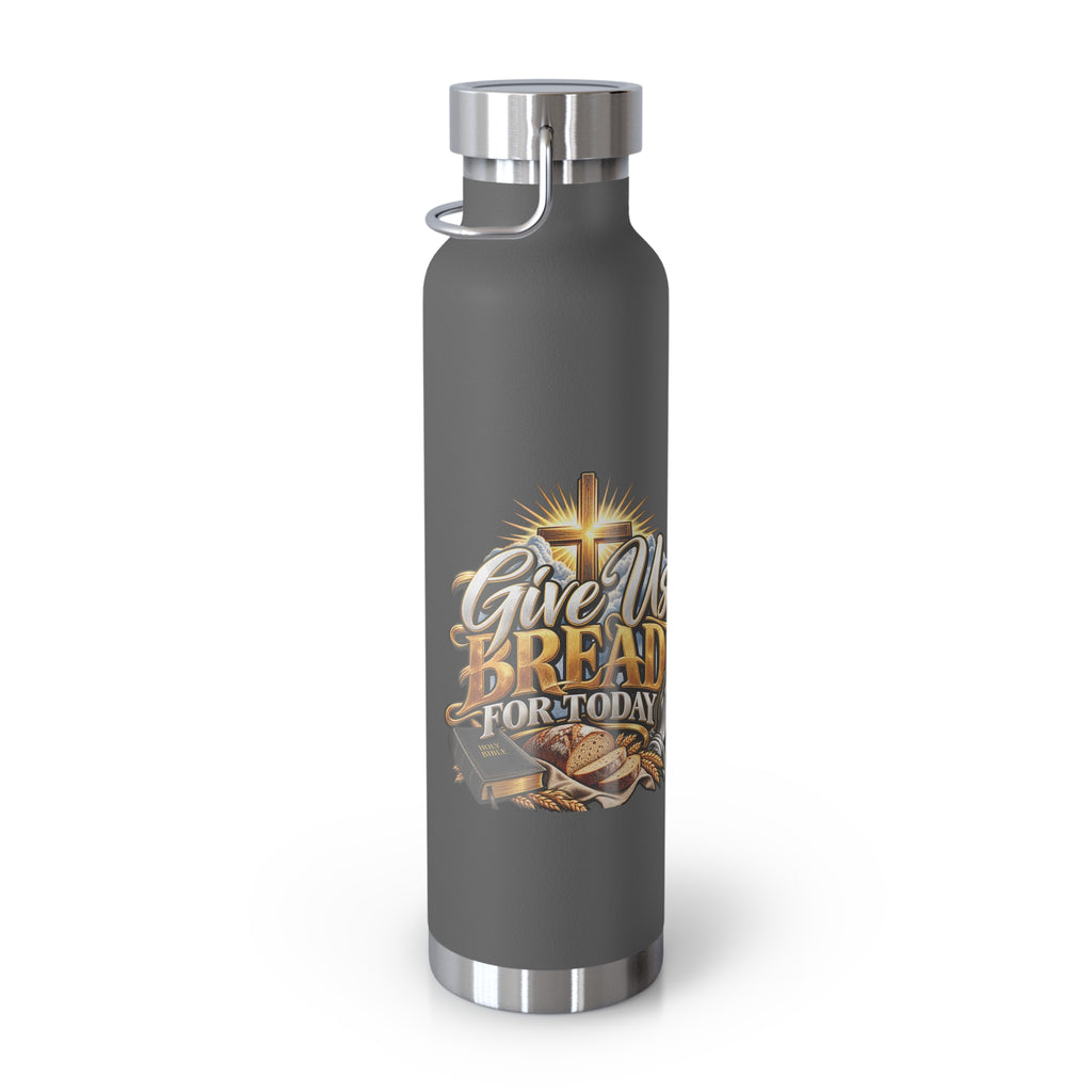 22oz Insulated Bottle — 'Give Us Bread for Today' Religious Prayer Design