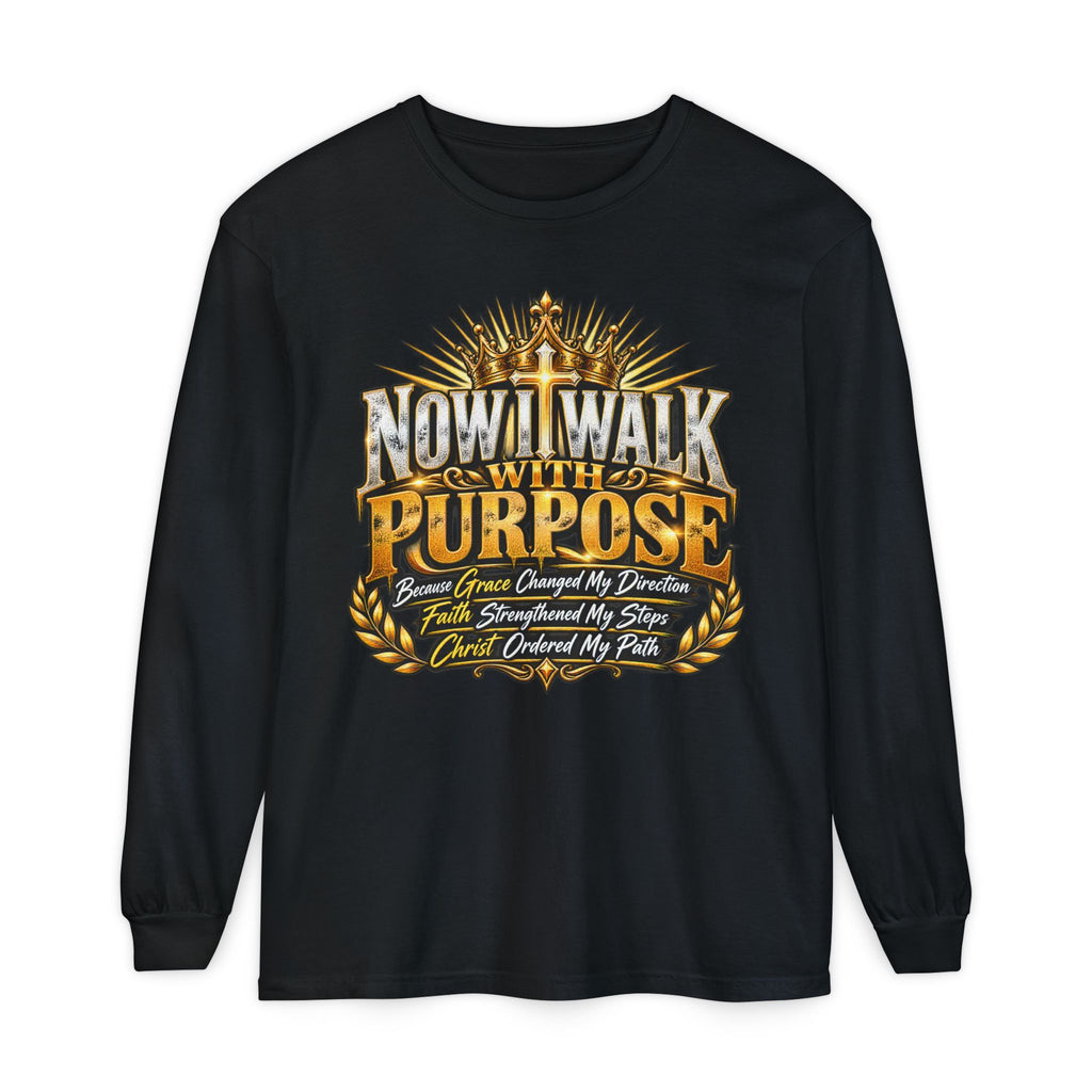 Now I Walk With Purpose Long Sleeve T‑Shirt — Inspirational Christian Faith Tee