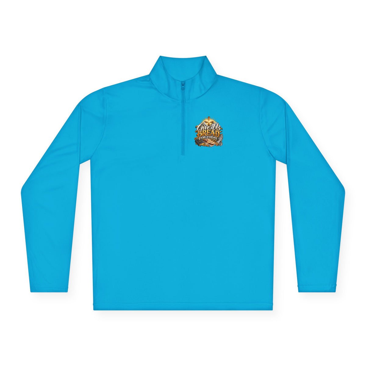 Quarter-Zip Pullover — "Give Us Bread for Today" Inspirational Religious Sweatshirt