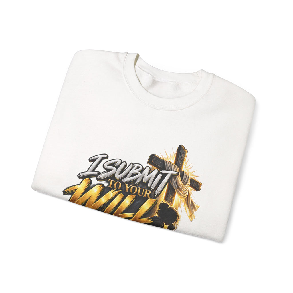 Christian Crewneck Sweatshirt — "I Submit to Your Will Lord" Graphic
