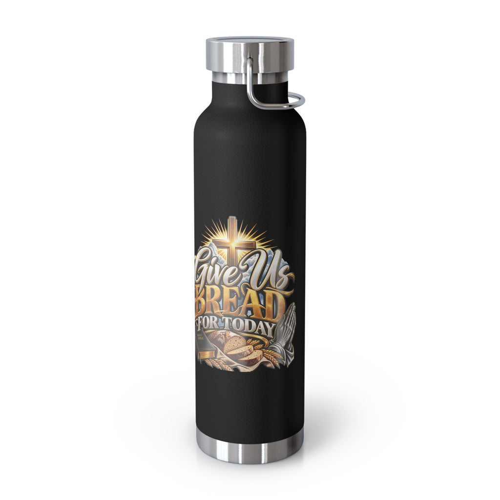 22oz Insulated Bottle — 'Give Us Bread for Today' Religious Prayer Design