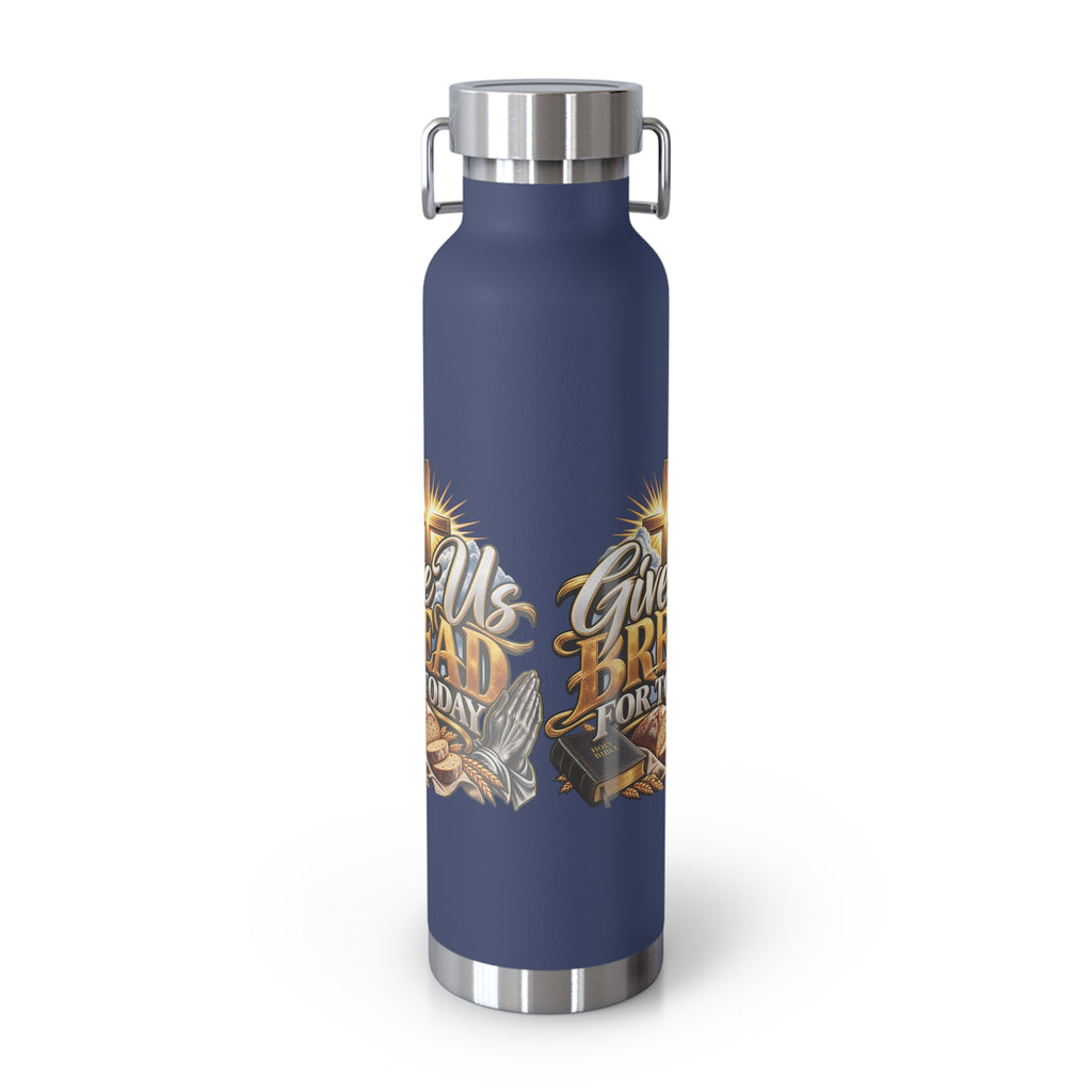 22oz Insulated Bottle — 'Give Us Bread for Today' Religious Prayer Design