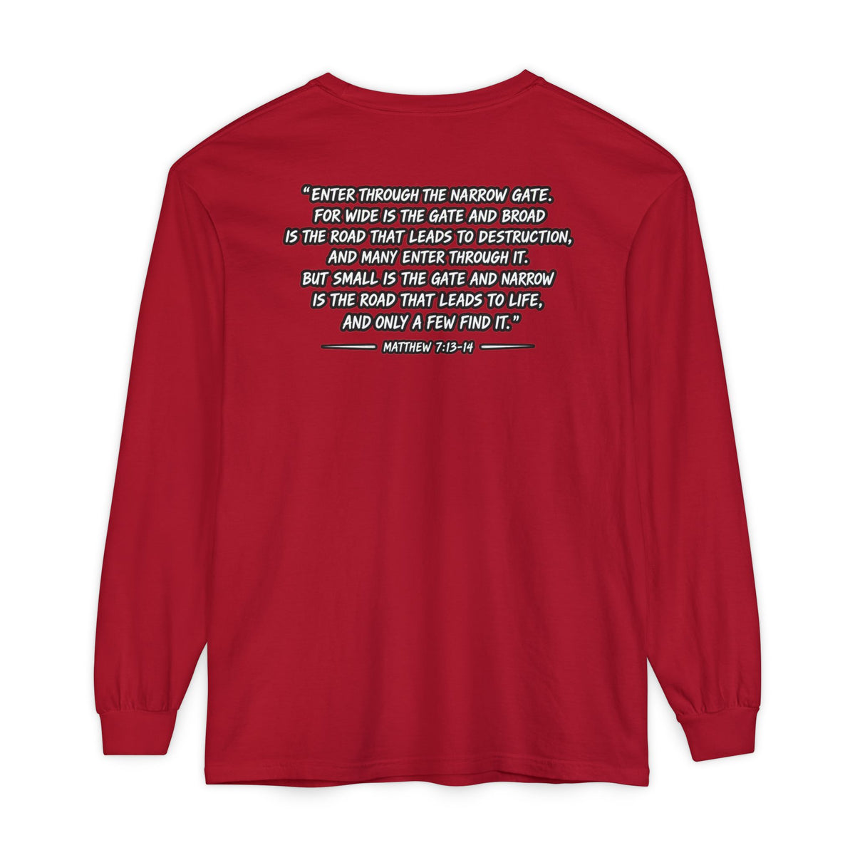 Long Sleeve Tee — "Narrow Is The Way" Graphic