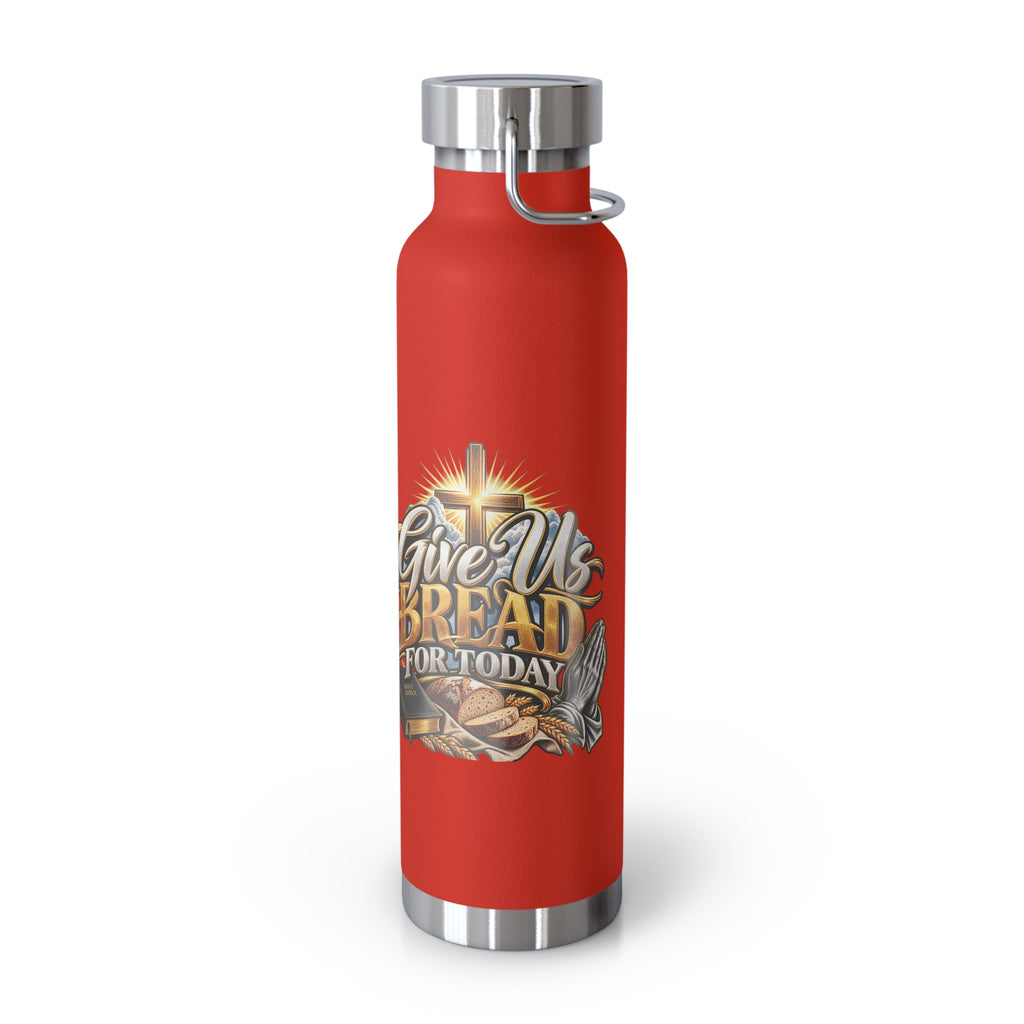 22oz Insulated Bottle — 'Give Us Bread for Today' Religious Prayer Design