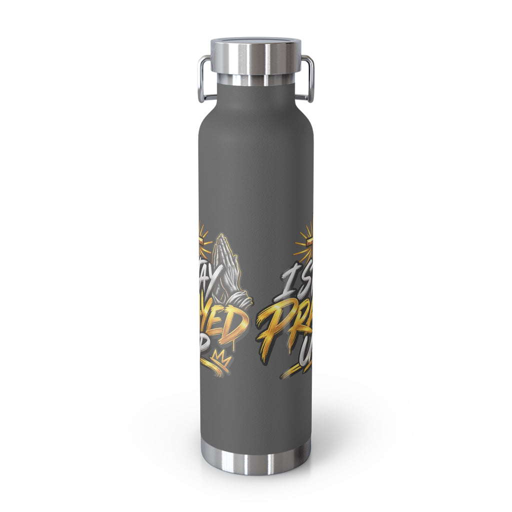 22oz Vacuum Bottle — "Stay Prayed Up" Faith Insulated Water Bottle